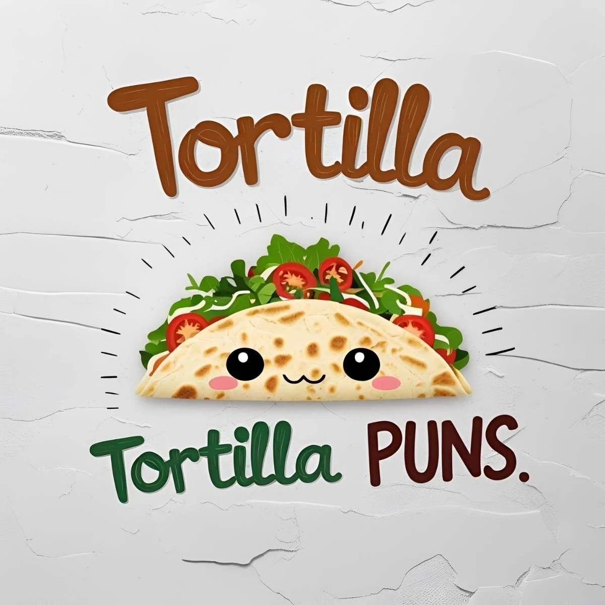 tortilla puns