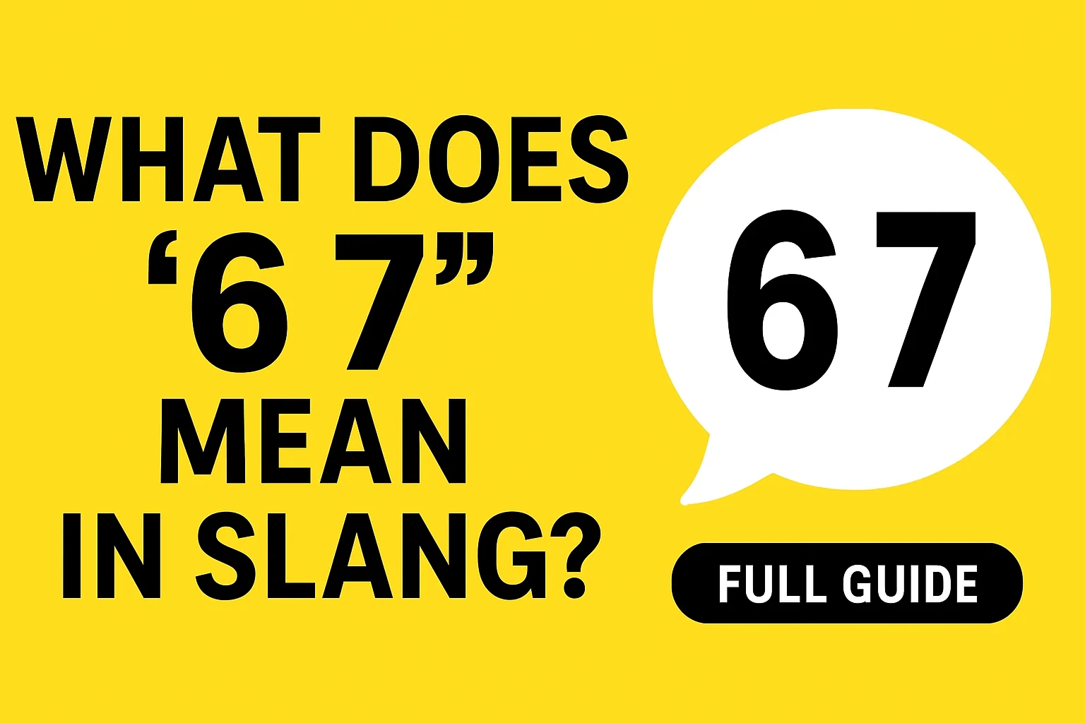 What Does 6 7 Mean in Slang? TikTok, Urban Dictionary, and Gen Z