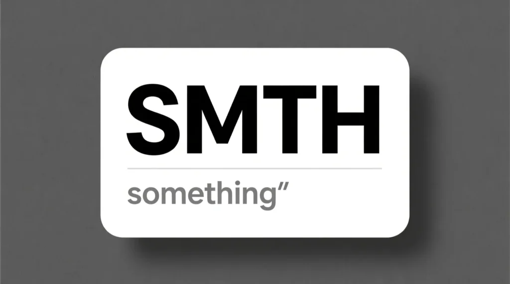 What Does SMTH Mean in Text